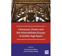 Conversos, Power and the Intermediate Groups in Golden Age Spain