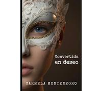 Convertida en Deseo: El despertar del poder y la sumisión