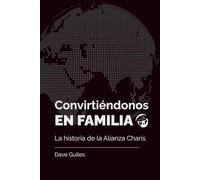Convertiéndonos en Familia: La Historia de la Alianza Charis