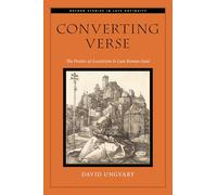 Converting Verse: The Poetics of Asceticism in Late Roman Gaul