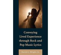 Conveying Lived Experience Through Rock and Pop Music Lyrics