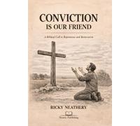 Conviction Is Our Friend: Rediscovering the Mercy of Repentance