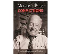 Convictions: A manifesto for progressive Christians