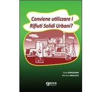 Conviene utilizzare i rifiuti solidi urbani?