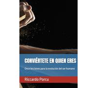 CONVIÉRTETE EN QUIEN ERES: Once lecciones para la evolución del ser humano