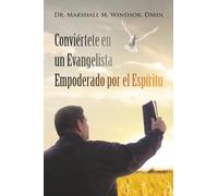 Conviértete en un Evangelista Empoderado por el Espíritu