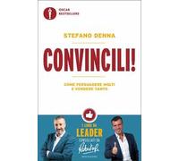 Convincili! Come persuadere molti e vendere tanto