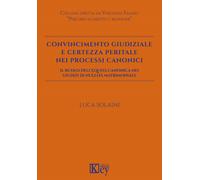 Libri Solaini Luca - Convincimento Giudiziale E Certezza Peritale Nei Processi C