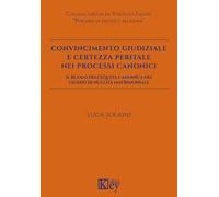 Convincimento giudiziale e certezza peritale nei processi canonici. Il ruolo dell'equità canonica nei giudizi di nullità matrimoniale
