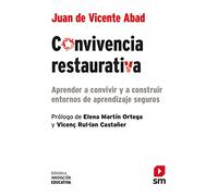 Convivencia restaurativa: Aprender a convivir y a construir entornos de aprendizaje seguros: 47