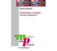Convivere a scuola. Atmosfere pedagogiche