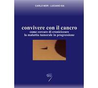 Convivere con il cancro. Come cercare di cronicizzare la malattia tumorale in progressione