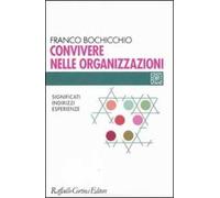 Convivere nelle organizzazioni. Significati, indirizzi, esperienze