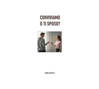Conviviamo o ti sposo?