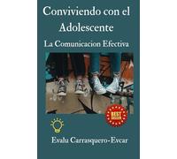 CONVIVIENDO CON EL ADOLESCENTE: LA COMUNICACION EFECTIVA