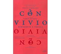 Convivio. Benvenuti a tavola. Venti storie dei maestri della convivialità