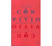 Convivio. Benvenuti a Tavola. Venti storie dei maestri della convivialità