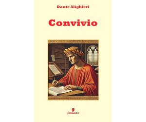 Convivio: Testo integrale con annotazioni