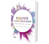 Convivir con las Altas Capacidades: Herramientas para padres y profesores