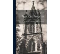 Convocation Prov of Canterbury The Book of Private Prayer (Copertina rigida)