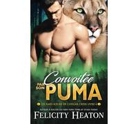 Convoitée par son Puma: Une romance paranormale de métamorphes avec âmes sœurs prédestinées