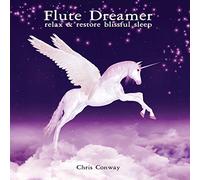 Conway Chris - Flute Dreamer Relax & Restore Blissful