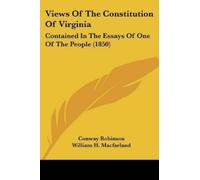 Conway Robinson William H Macfarland Arth Views Of The Constitution (Tascabile)