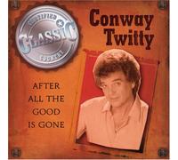 Conway Twitty - After All the Good Is Gone