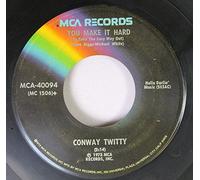 CONWAY TWITTY - CONWAY TWITTY 45 RPM YOU MAKE IT HARD / YOU"VE NEVER BEEN THIS FAR BEFORE