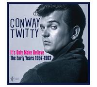 conway twitty - it's only make believe: the early years 1957-62