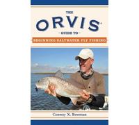 Conway X. Bowman The Orvis Guide to Beginning Saltwater Fly Fishing (Tascabile)