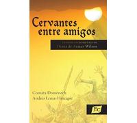 Conxita Domènech Andrés Lema-Hincapié Cervantes entre amigos (Copertina rigida)