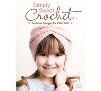 Cony Larsen Simply Sweet Crochet (Tascabile)
