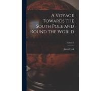 Cook A Voyage Towards the South Pole and Round the World; Vol (Copertina rigida)