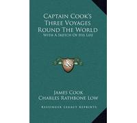 Cook Captain Cook's Three Voyages Round The World (Copertina rigida)