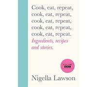 Cook Eat Repeat: Fresh flavourful recipes and cosy comfort food classics, from the bestselling author, now a judge on the Great British Bake Off