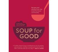 Cook for Good Soup for Good (Copertina rigida)