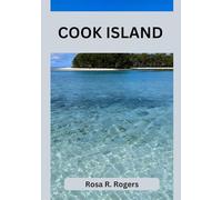 COOK ISLAND TRAVEL GUIDE 2026: Your Ultimate Guide to Exploring the Cook Islands in 2026