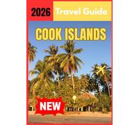 COOK ISLANDS TRAVEL GUIDE 2026