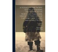 Cook James King A Voyage to the Pacific Ocean, for Making Dis (Copertina rigida)