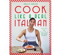 Angelo Coassin Cook Like a Real Italian (Copertina rigida) (PRESALE 26/09/2024)