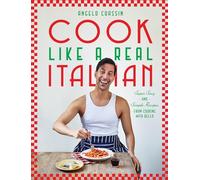 Angelo Coassin Cook Like a Real Italian (Copertina rigida) (PRESALE 26/09/2024)