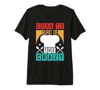Cook To Burn of The Crazy Funny Cooking Chefs Lover Maglietta Premium