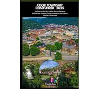 COOK TOWNSHIP REISEFÜHRER 2025: Explore the World’s Hidden Gems Like Never Before,Your Ultimate Travel Companion for Culture, Cuisine & Adventure