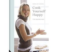 Cook Yourself Happy: The Danish Way [Lingua Inglese]