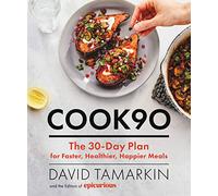 Cook90: The 30-day Plan for Faster, Healthier, Happier Meals