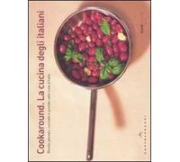 Cookaround. La cucina degli italiani. Ricette pensate, cucinate e gustate nelle case d'Italia