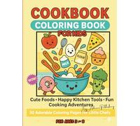 Cookbook Coloring Book for Kids: Cute Food Characters • Kitchen Coloring Fun • Cooking-Themed Pages for Kids Ages 3-8 • Bold and Easy