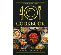 Cookbook Everyday meals: Simple and delicious recipes for everyday cooking with easy-to-find ingredients.