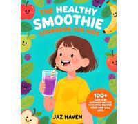 Cookbook for Kids: Healthy Smoothie Cookbook for Kids